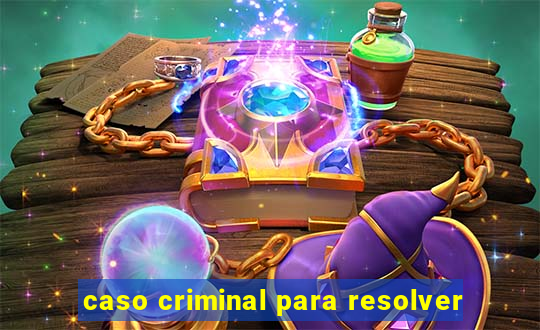 caso criminal para resolver